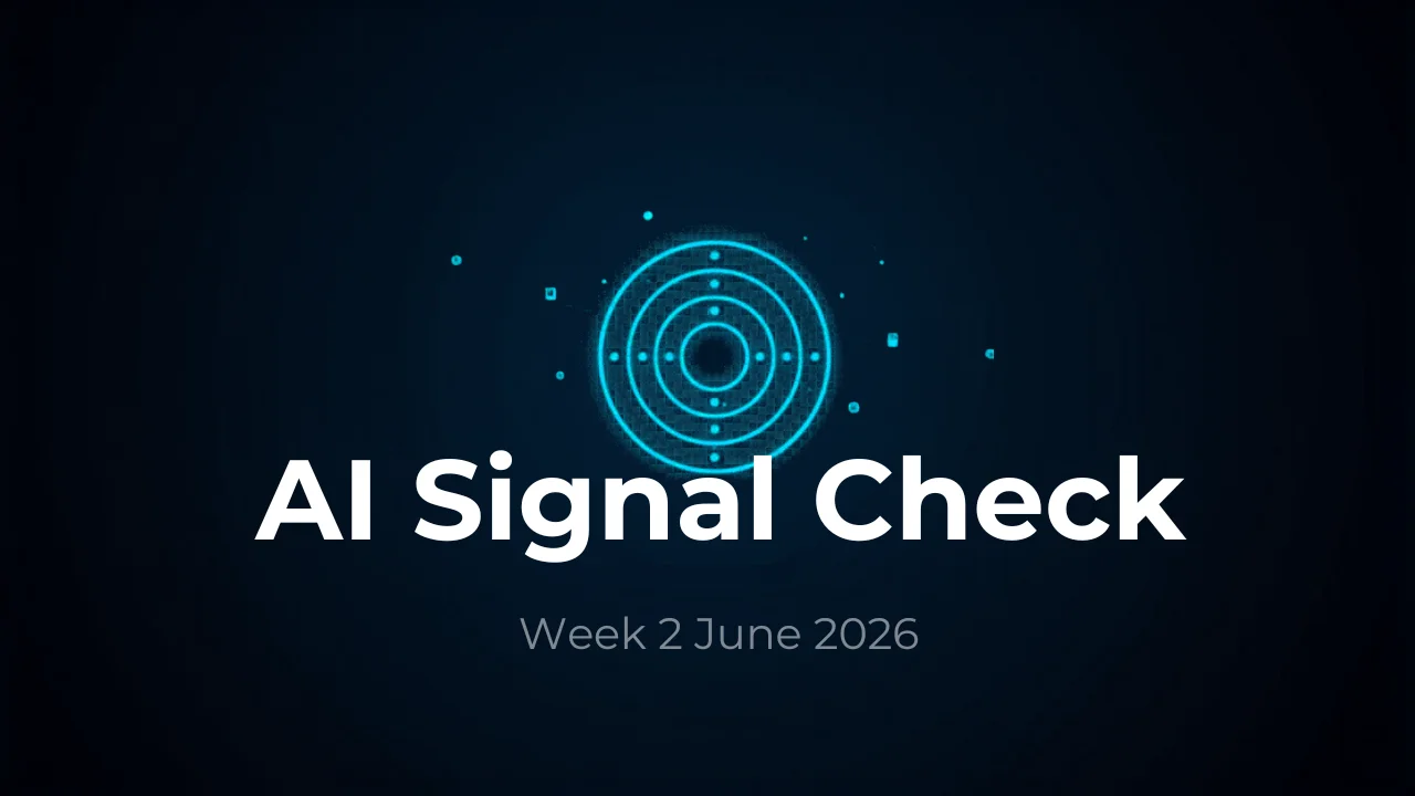 AI Tool Signal Check: What to Act On and What to Wait Out This Week