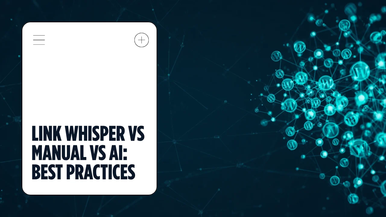 Best WordPress Internal Linking Plugin 2026: Link Whisper vs Manual vs AI