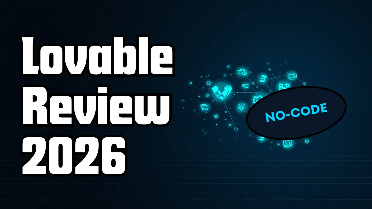 Lovable Review 2026: Build Full-Stack Apps With AI — No-Code That Actually Ships