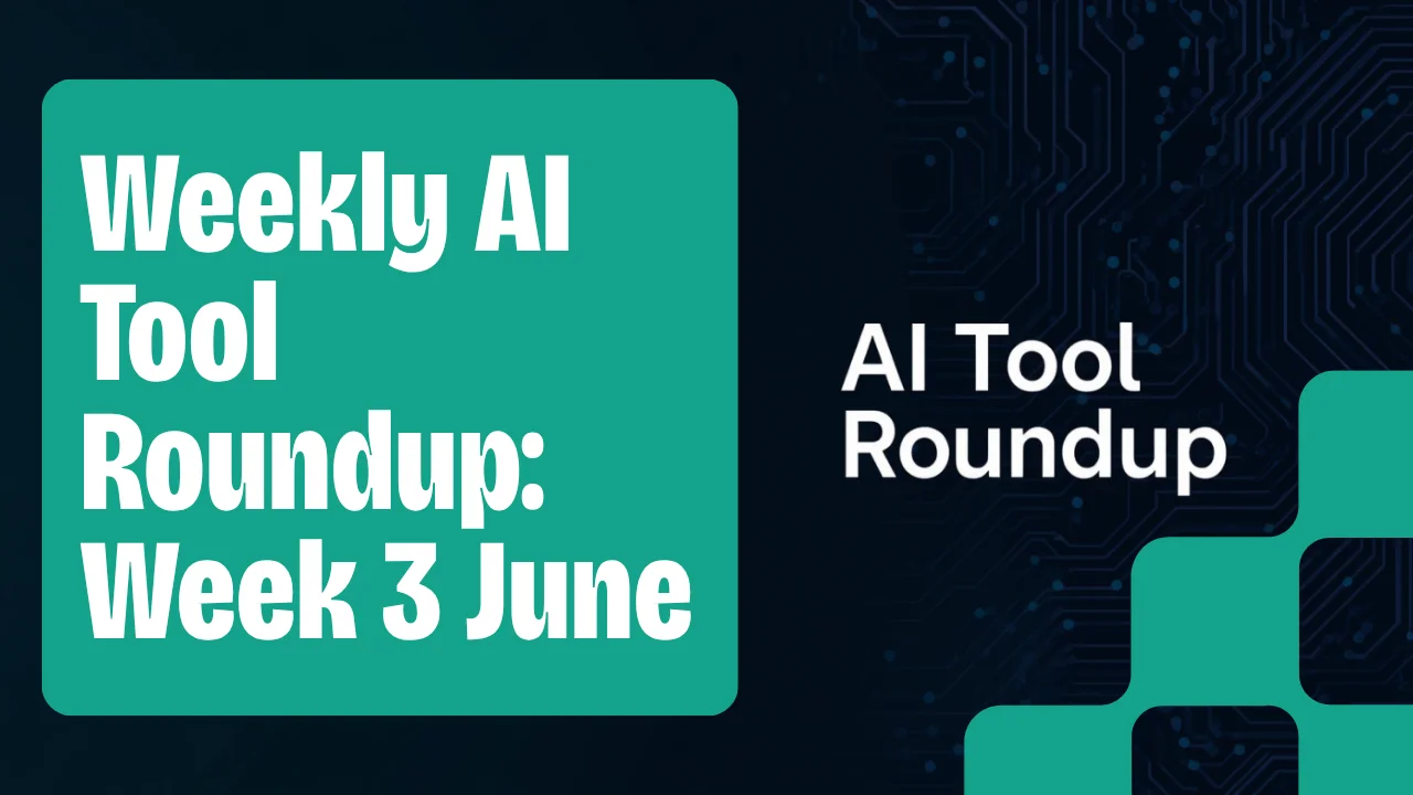 Weekly AI Tool Roundup: What Shipped, What Changed — Week 3 June
